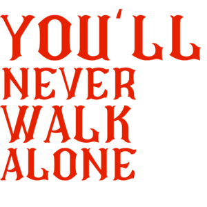 Never walk alone